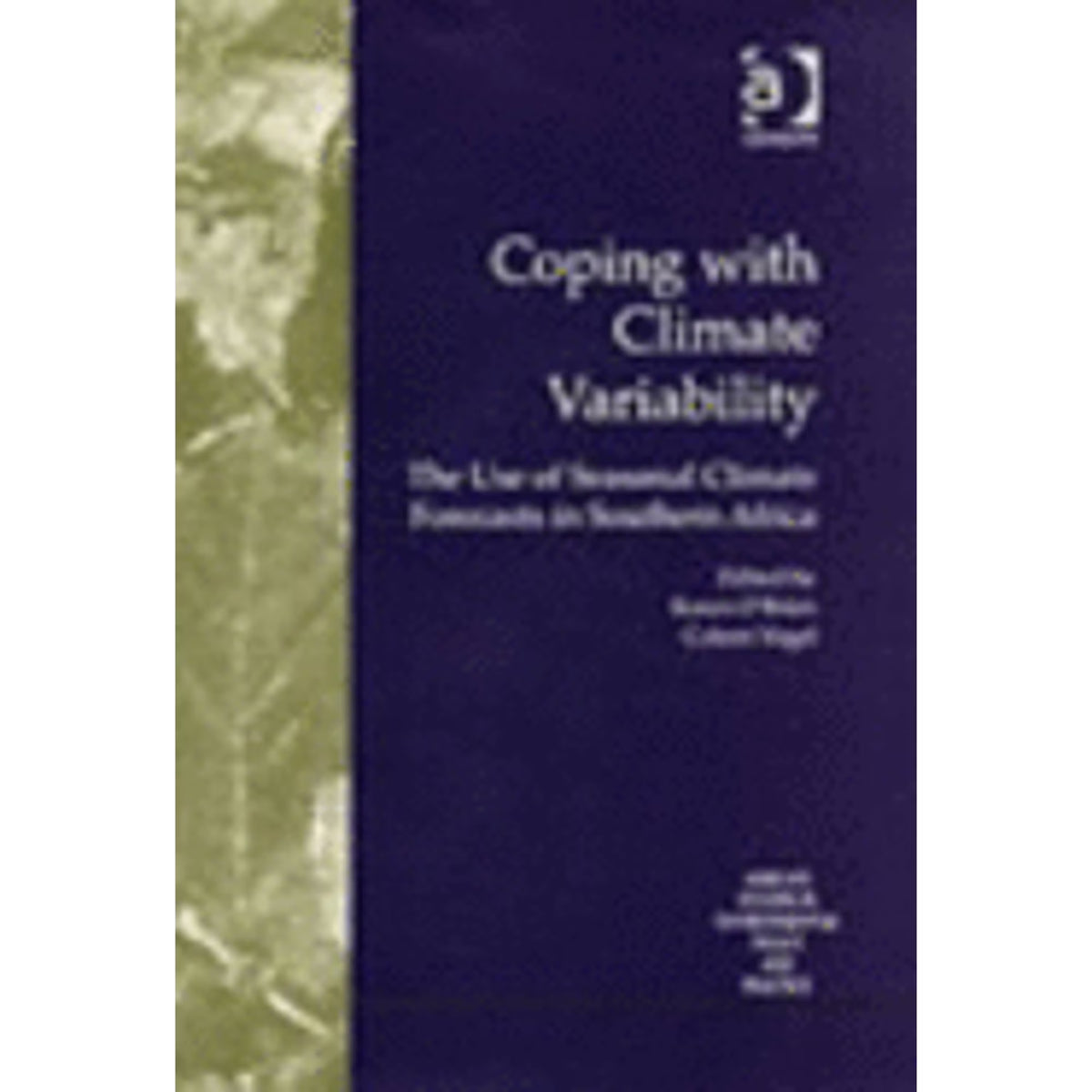Coping with Climate Variability: The Use of Seasonal Forecasts in Southern Africa (Hardcover) G6871