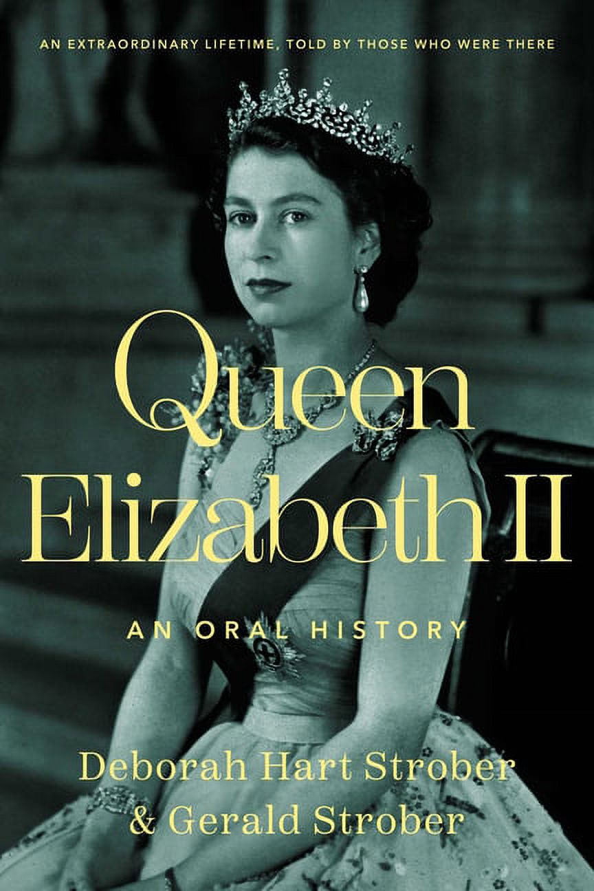 Queen Elizabeth II : An Oral History (Hardcover) T998406